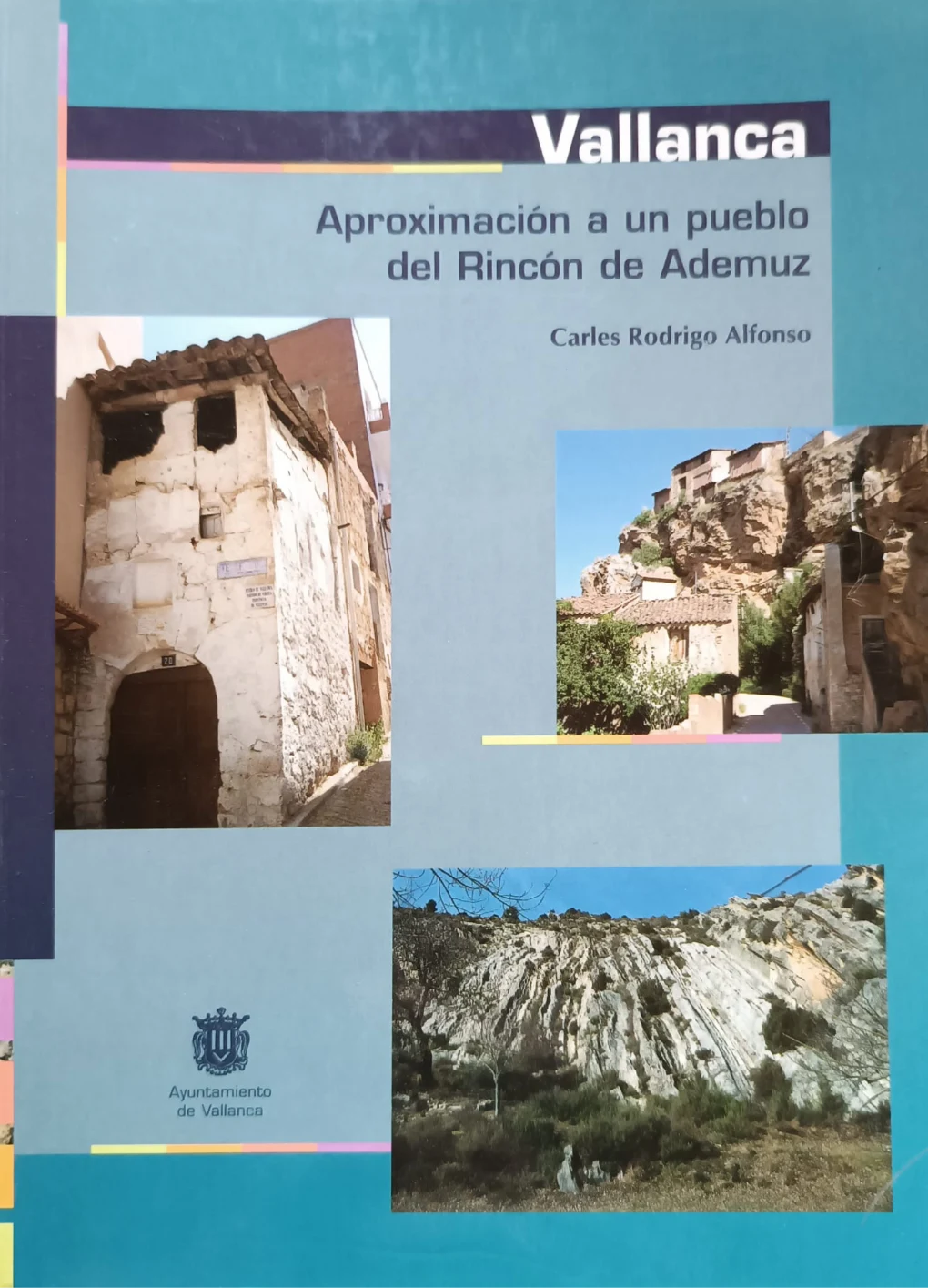 Libro de Carles Rodrigo Alfonso, Vallanca, Aproximación a un pueblo del Rincón de Ademuz